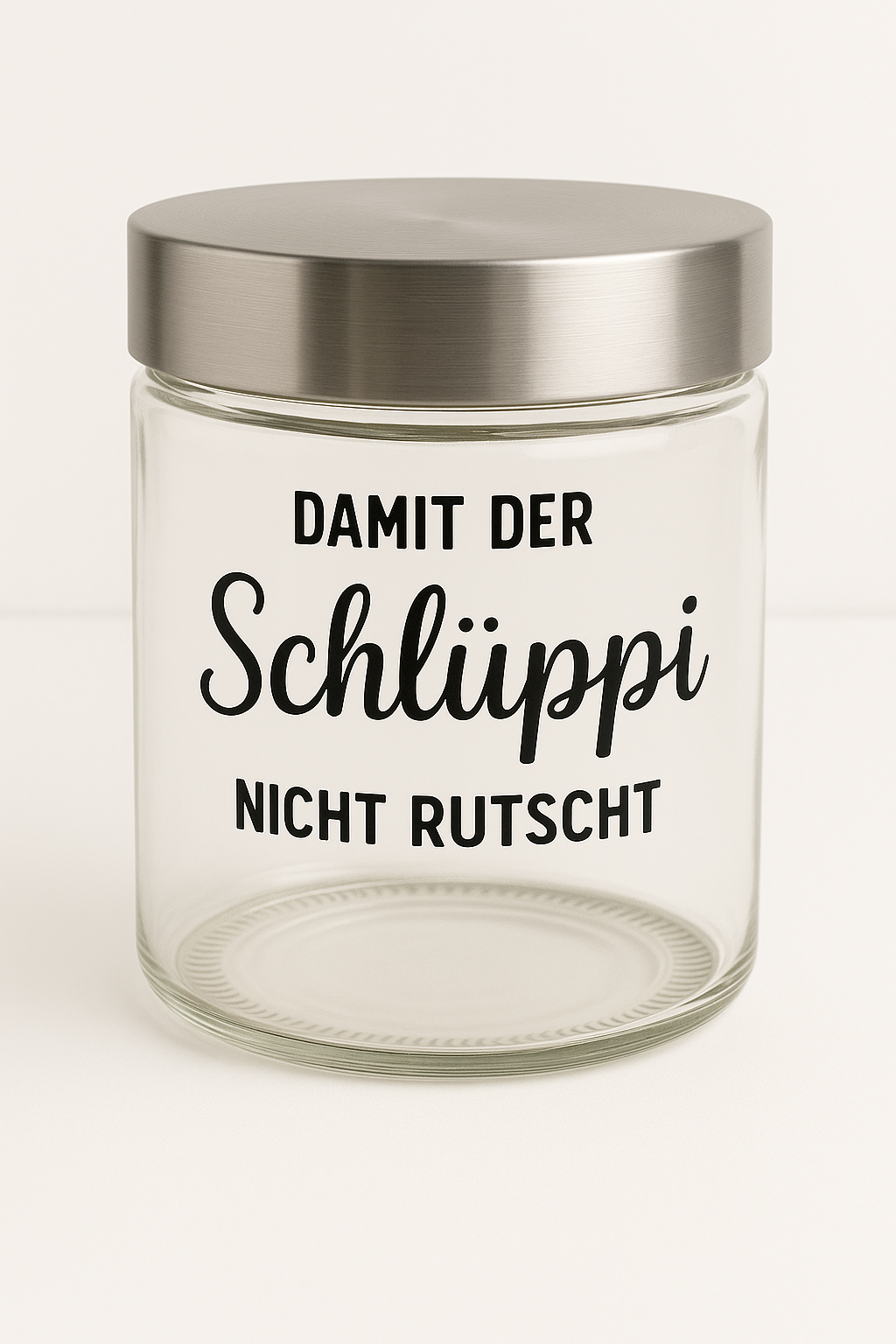 Vorratsglas "Damit der Schlüppi nicht rutscht"